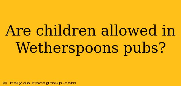 Are children allowed in Wetherspoons pubs?