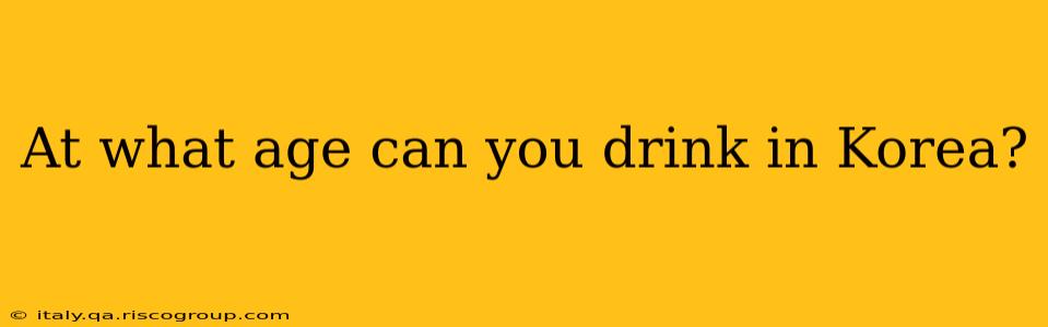 At what age can you drink in Korea?