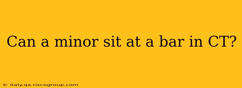 Can a minor sit at a bar in CT?