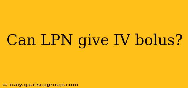 Can LPN give IV bolus?