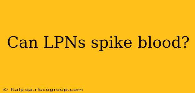 Can LPNs spike blood?