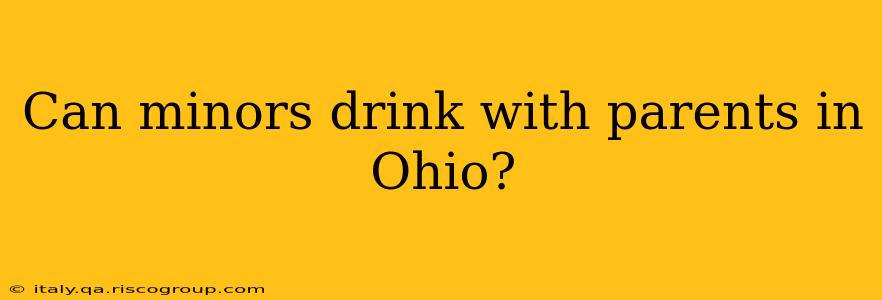 Can minors drink with parents in Ohio?