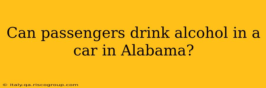 Can passengers drink alcohol in a car in Alabama?