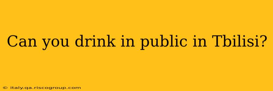 Can you drink in public in Tbilisi?