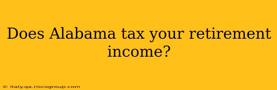 Does Alabama tax your retirement income?