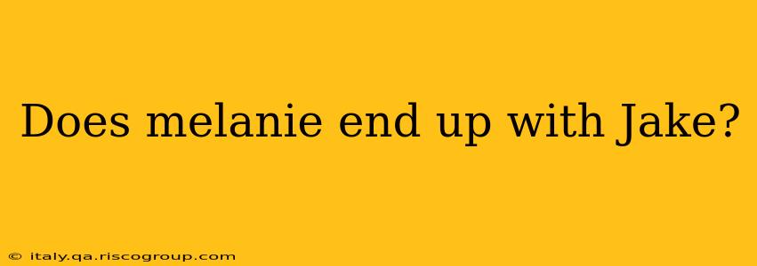 Does melanie end up with Jake?