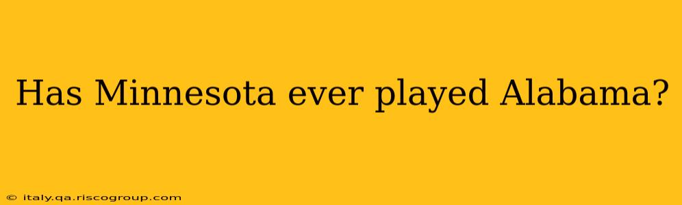 Has Minnesota ever played Alabama?