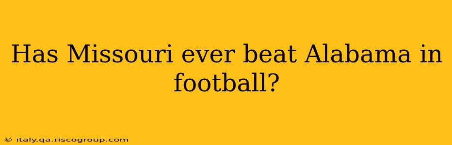 Has Missouri ever beat Alabama in football?