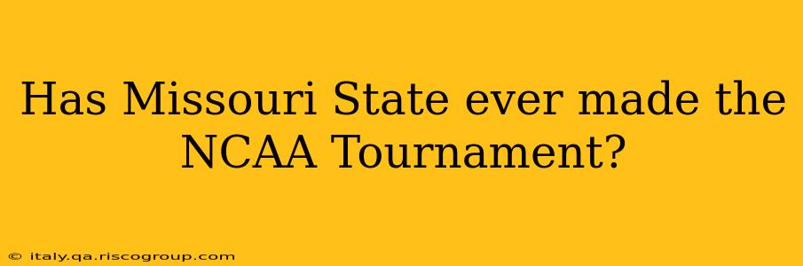 Has Missouri State ever made the NCAA Tournament?