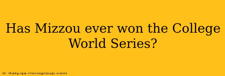 Has Mizzou ever won the College World Series?