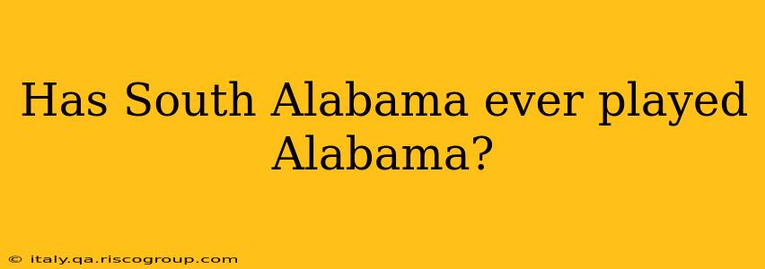 Has South Alabama ever played Alabama?