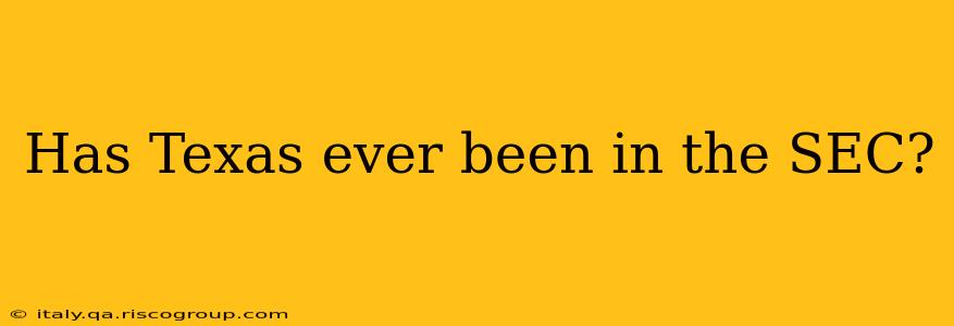 Has Texas ever been in the SEC?