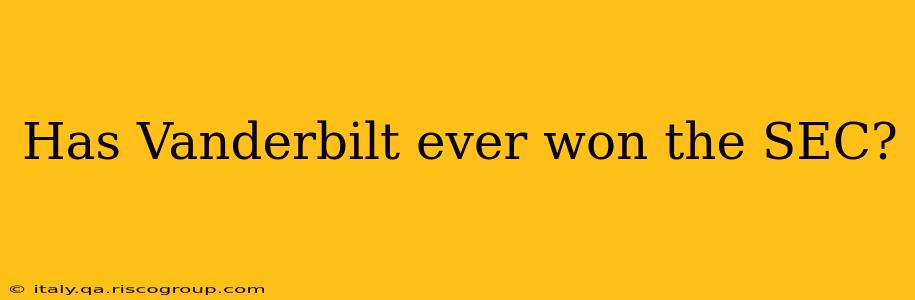 Has Vanderbilt ever won the SEC?