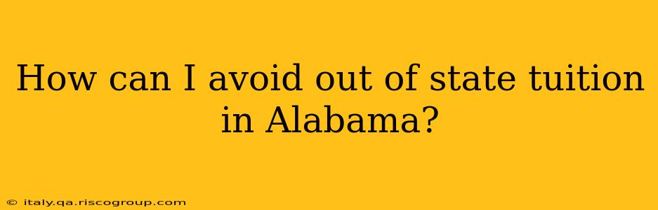 How can I avoid out of state tuition in Alabama?