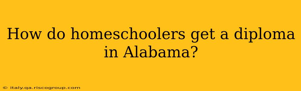 How do homeschoolers get a diploma in Alabama?