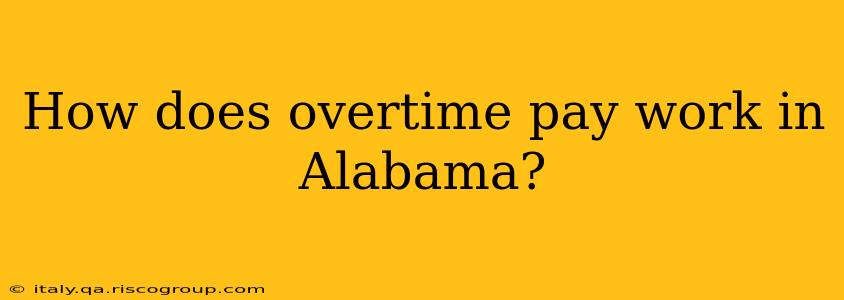 How does overtime pay work in Alabama?