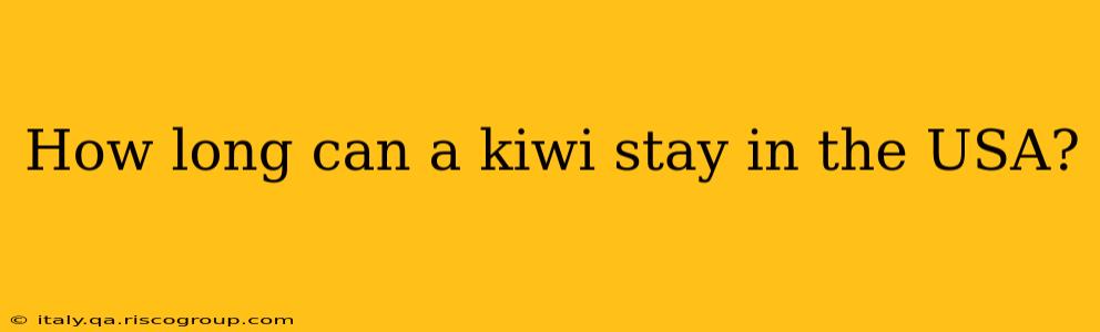 How long can a kiwi stay in the USA?