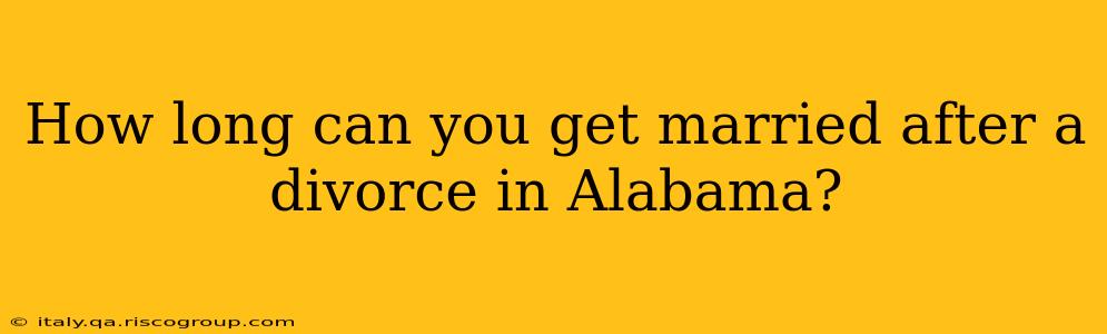 How long can you get married after a divorce in Alabama?