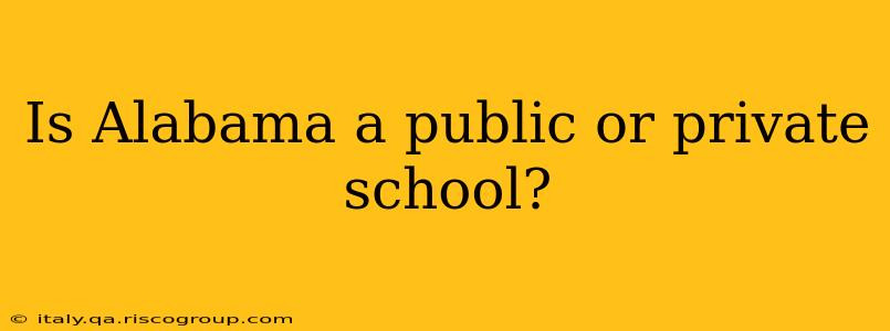 Is Alabama a public or private school?