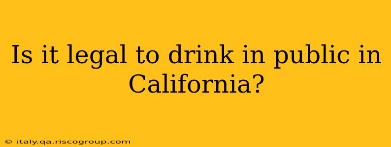 Is it legal to drink in public in California?