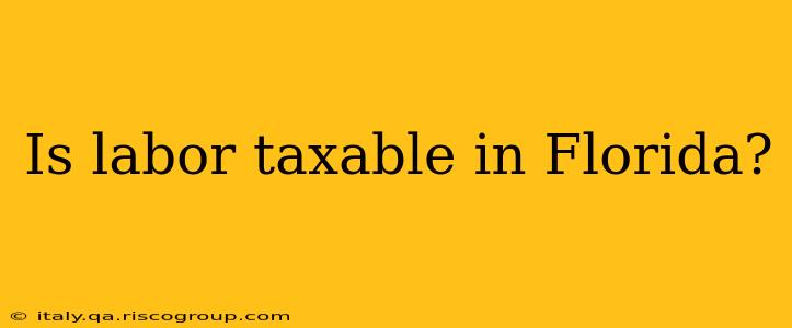 Is labor taxable in Florida?