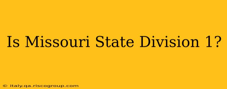 Is Missouri State Division 1?