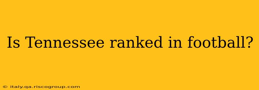 Is Tennessee ranked in football?