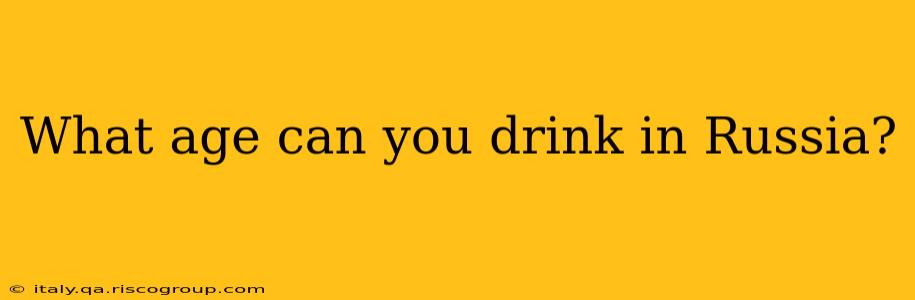 What age can you drink in Russia?