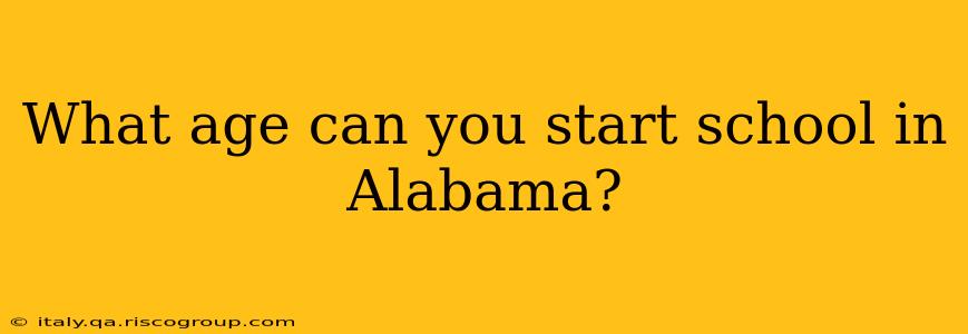 What age can you start school in Alabama?