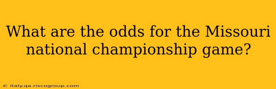 What are the odds for the Missouri national championship game?