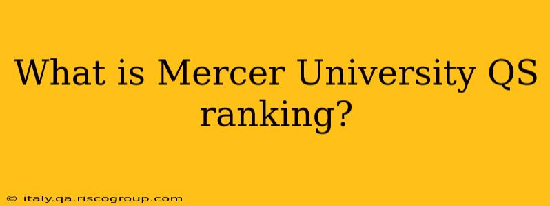 What is Mercer University QS ranking?