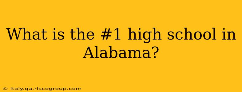 What is the #1 high school in Alabama?