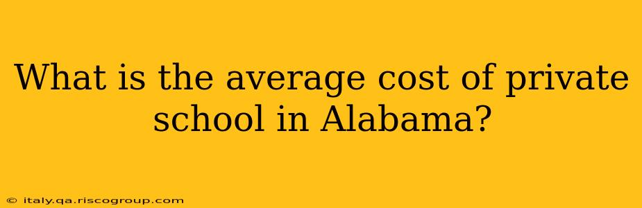 What is the average cost of private school in Alabama?