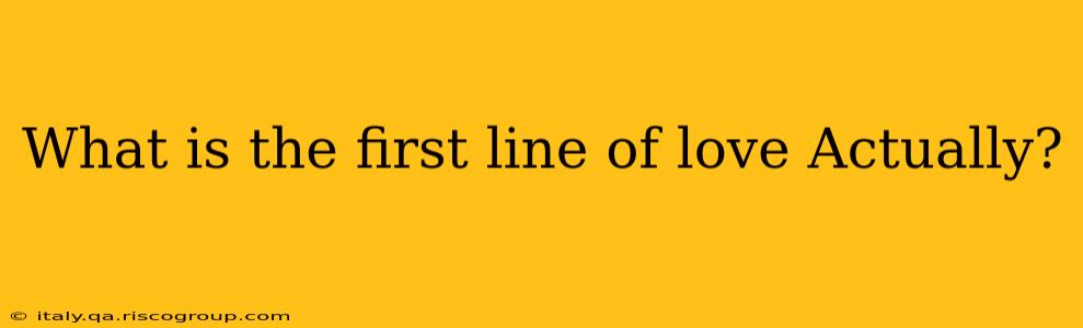 What is the first line of love Actually?