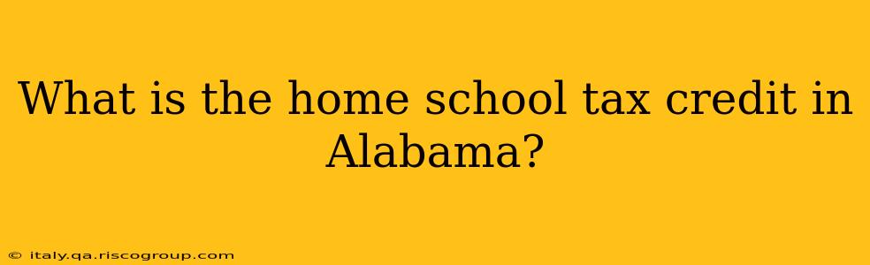 What is the home school tax credit in Alabama?