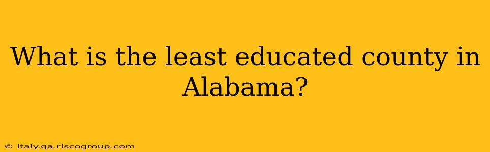 What is the least educated county in Alabama?