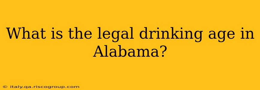 What is the legal drinking age in Alabama?