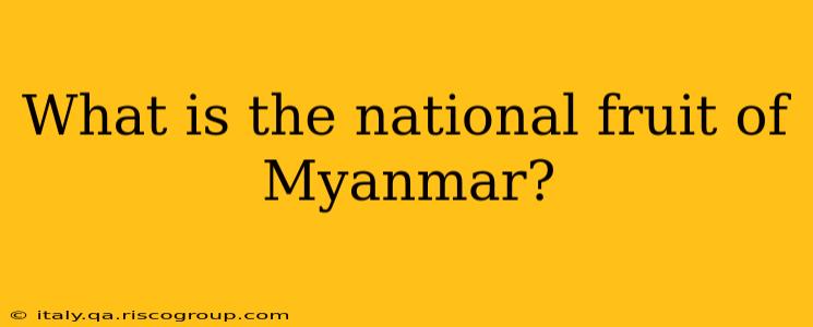 What is the national fruit of Myanmar?