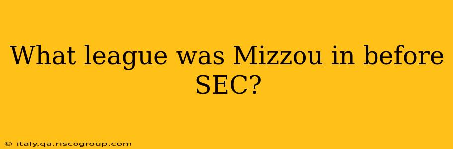 What league was Mizzou in before SEC?