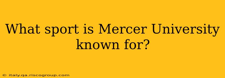 What sport is Mercer University known for?