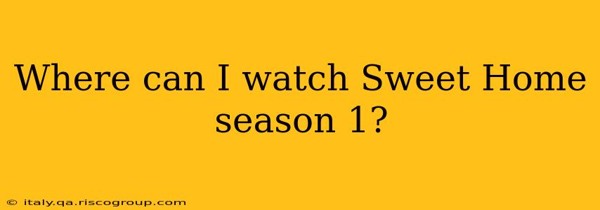 Where can I watch Sweet Home season 1?