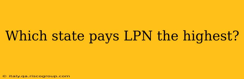 Which state pays LPN the highest?