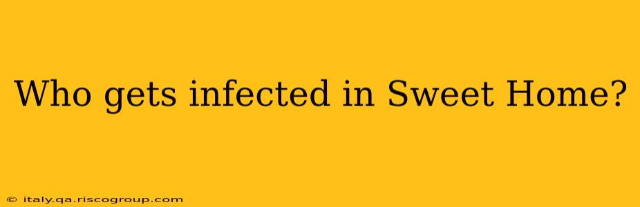 Who gets infected in Sweet Home?