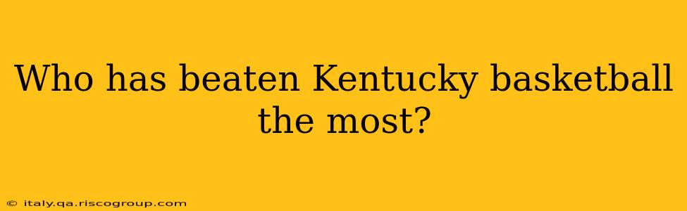 Who has beaten Kentucky basketball the most?