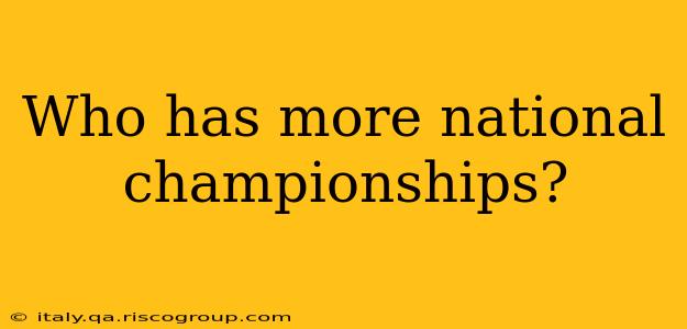 Who has more national championships?