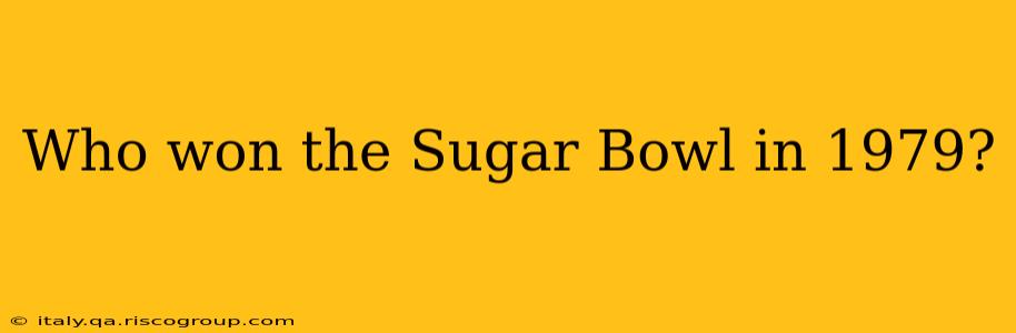 Who won the Sugar Bowl in 1979?